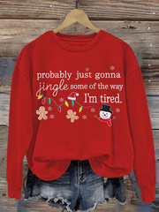 Women's Probably Just Gonna Jingle Some Of The Way I'm Tired Christmas polyester sweatshirt