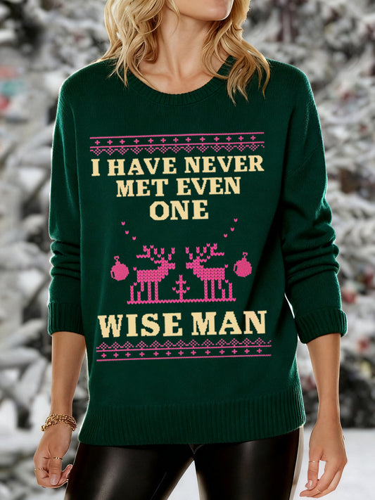 Women's I Have Never Met Even One Wise Man Funny Christian Christmas Print Casual Sweater