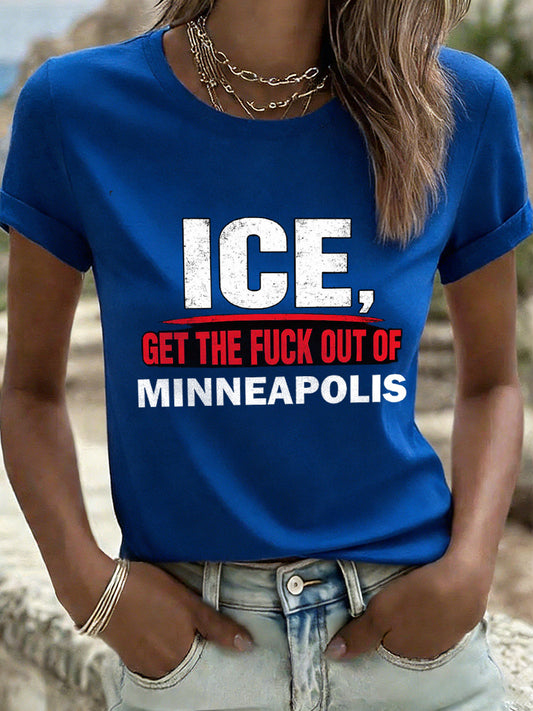 Women's ICE Get The Fuck Out Of Minneapolis Print T-Shirt