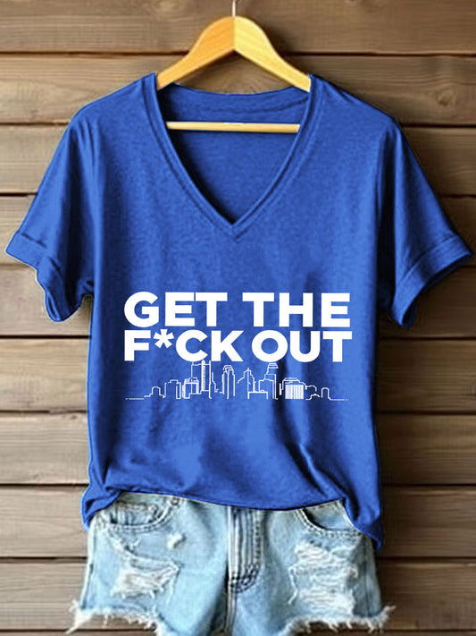 Women's Get The Fuck Out Print V-Neck T-Shirt