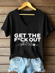 Women's Get The Fuck Out Print V-Neck T-Shirt