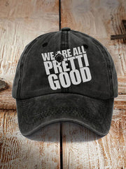Unisex We Are All Pretti Good Anti ICE Hat