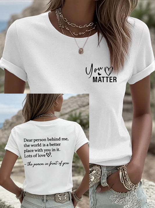 Women's Dear Person Behind Me You Matter Printed Short Sleeve T-Shirt
