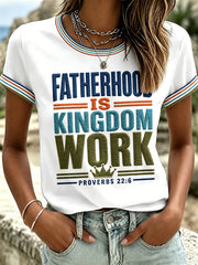 Women's Fatherhood is Kingdom Work Print T-Shirt