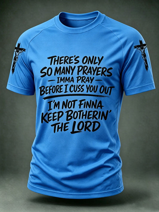 Men's There's Only So Many Prayers Imma Pray Before Cuss You Christian Washed T-Shirt