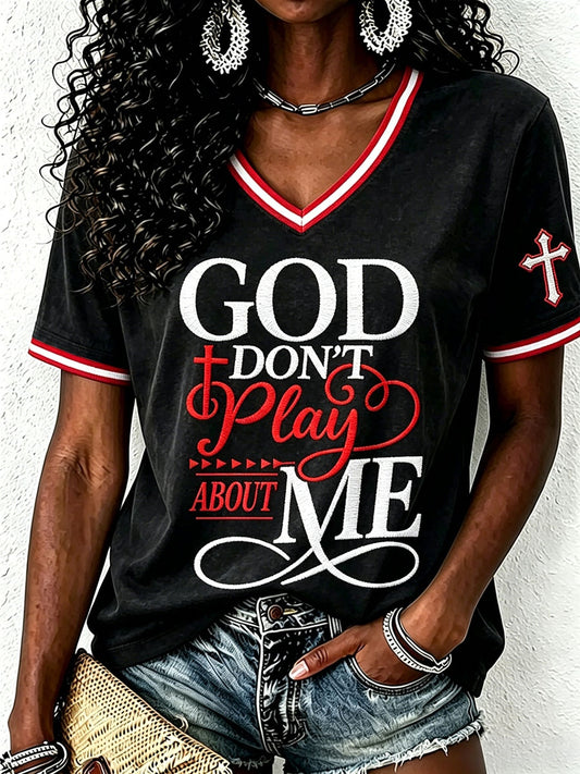 Women's God Don't Play About Me T-Shirt