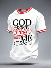 Men's God Don't Play About Me T-Shirt