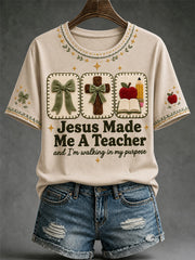 Women's Jesus Made Me A Teacher And I'm Walking In My Purpose Print Casual Tee
