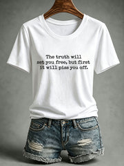 Women's The Truth Will Set You Free But First It Will Piss You Off T-Shirt