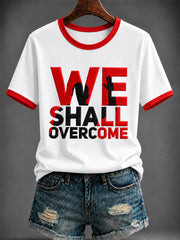 Women's “WE SHALL OVERCOME” Printed T-shirt