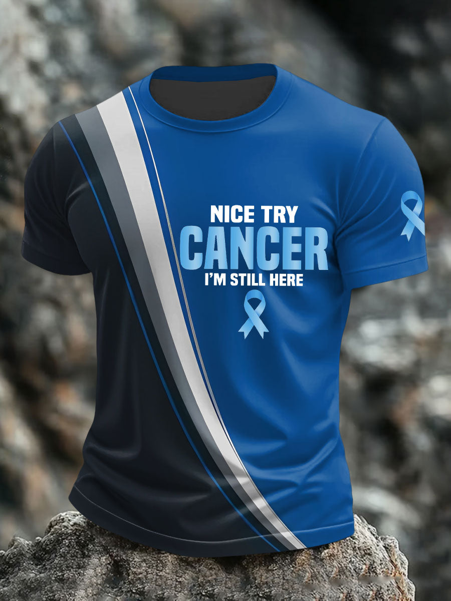 Men's Nice Try Cancer I'm still here T-shirts