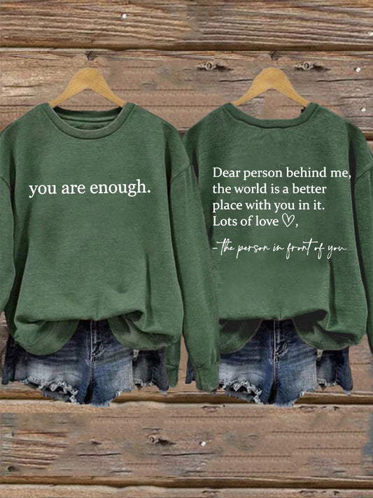Women's Dear Person Behind Me You Are Enough Printed Sweatshirt