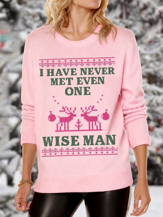 Women's I Have Never Met Even One Wise Man Funny Christian Christmas Print Casual Sweater