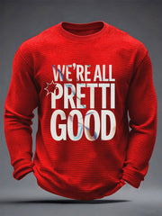 Men's 'We Are All Pretty Good' Printed Casual T-Shirt