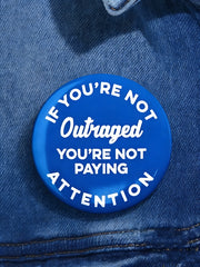 If You're Not Outraged You're Not Paying Attention Pin Minneapolis Resist
