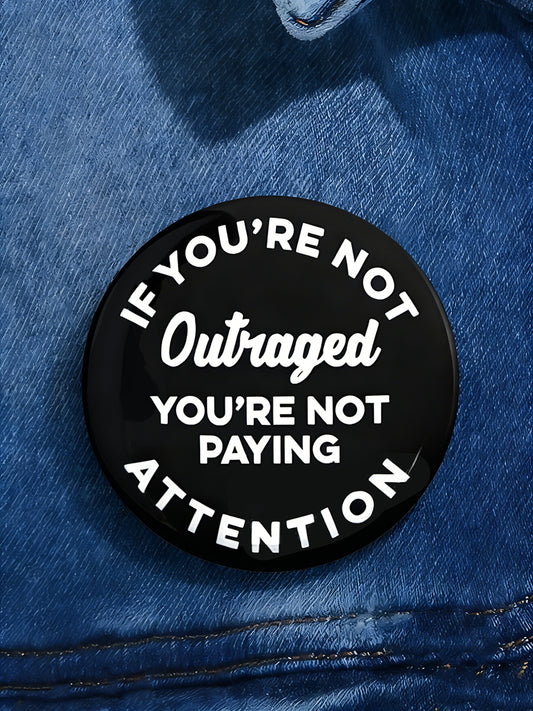 If You're Not Outraged You're Not Paying Attention Pin Minneapolis Resist