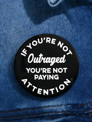 If You're Not Outraged You're Not Paying Attention Pin Minneapolis Resist