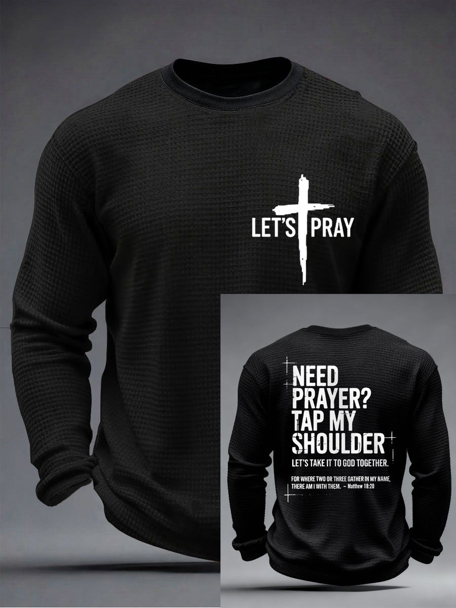 Men's Need Prayer?Tap My Shoulder Print Waffle Long Sleeve Top