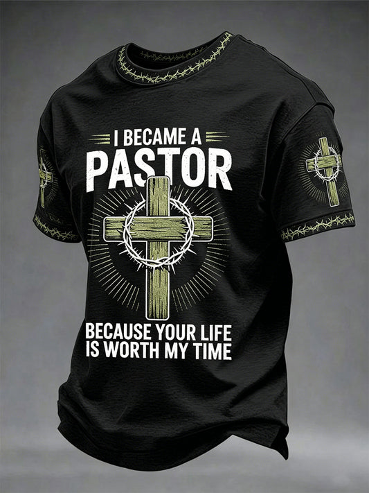 Men's I Become A Pastor Because Your Life Is Worth My Time Print Tee