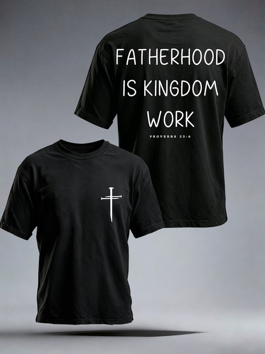 Men's Fatherhood Is Kingdom Work T-Shirt