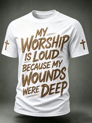 Men's My Worship Is Loud Because My Wounds Were Deep Short Sleeve T-shirt