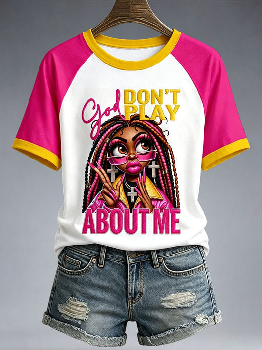 Women's God Don't Play About Me T-Shirt