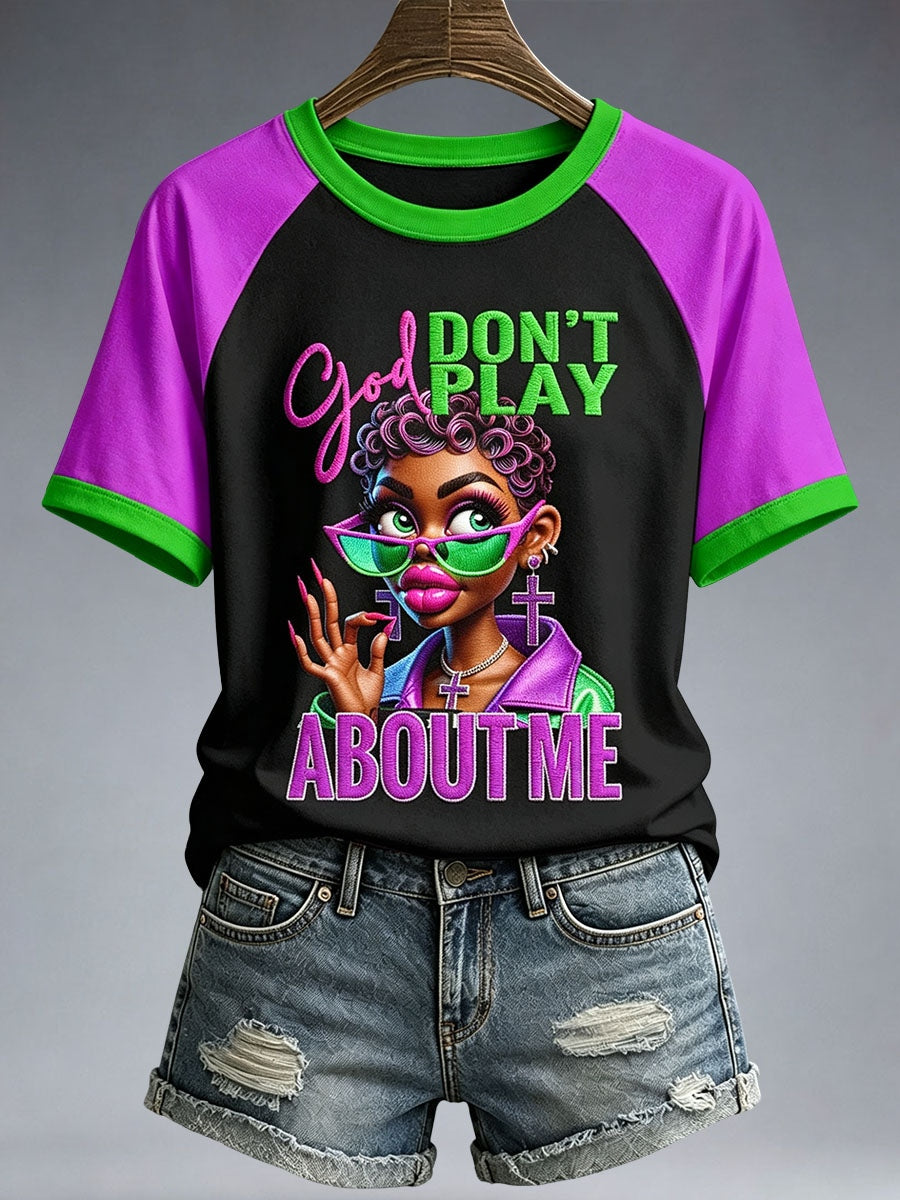 Women's God Don't Play About Me T-Shirt