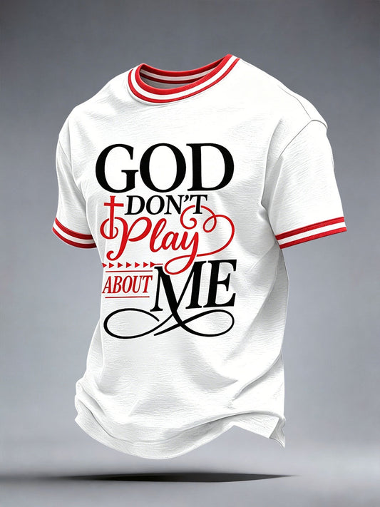 Men's God Don't Play About Me T-Shirt