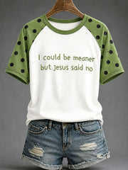 Women's 'I Could Be Meaner But Jesus Said No' Printed Casual T-Shirt