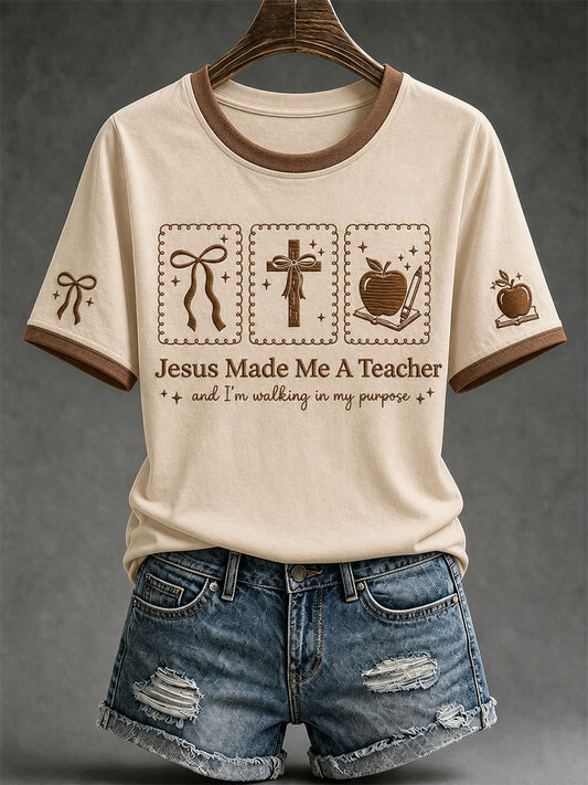 Women's Jesus Made Me A Teacher And I'm Walking In My Purpose Print Casual Tee