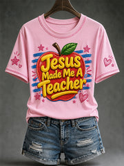 Women's Jesus Made Me A Teacher Print Casual Tee