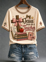 Women's Jesus Made Me A Teacher Print Casual Tee