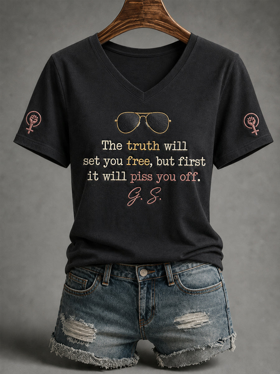 Women's The Truth Will Set You Free But First It Will Piss You Off Feminist Quote Print V-Neck Tee