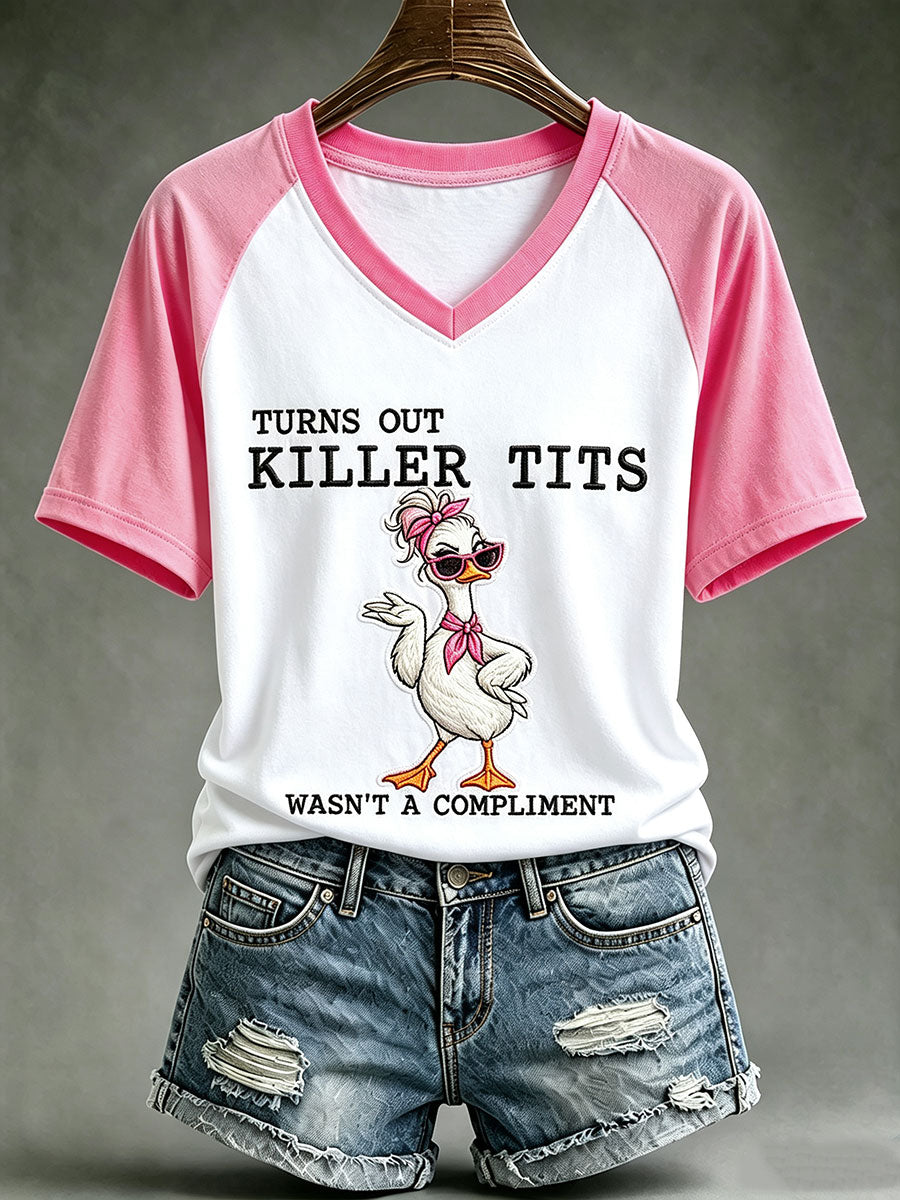 Women's TURNS OUT KILLER TITS WASN'T A COMPLIMENT V-neck T-shirt