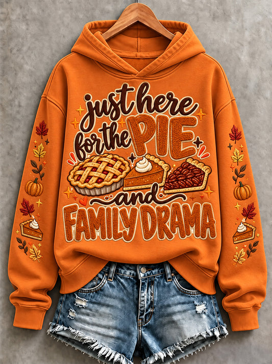 Women's Just Here For The Pie And Family Drama Print Hoodie